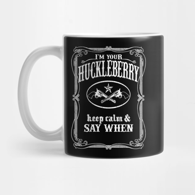 I'm Your Huckleberry (vintage distressed look) by robotface